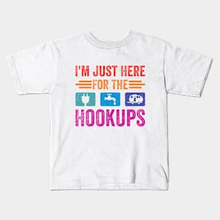 I'm Just Here For The Hookups Funny Camp RV Camper Camping Kids T-Shirt